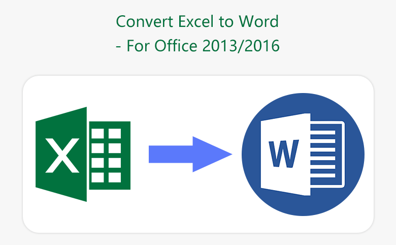 How To Convert Excel To Word Document Or Table In Office 2013 2016