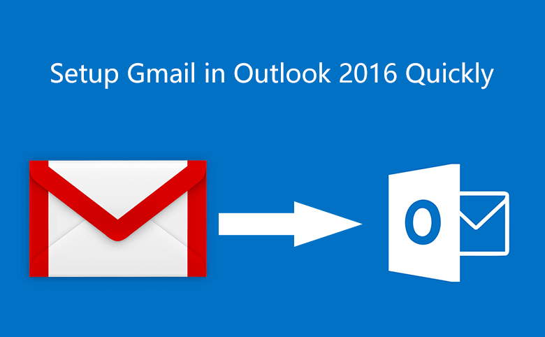 how to setup gmail on outlook 2016