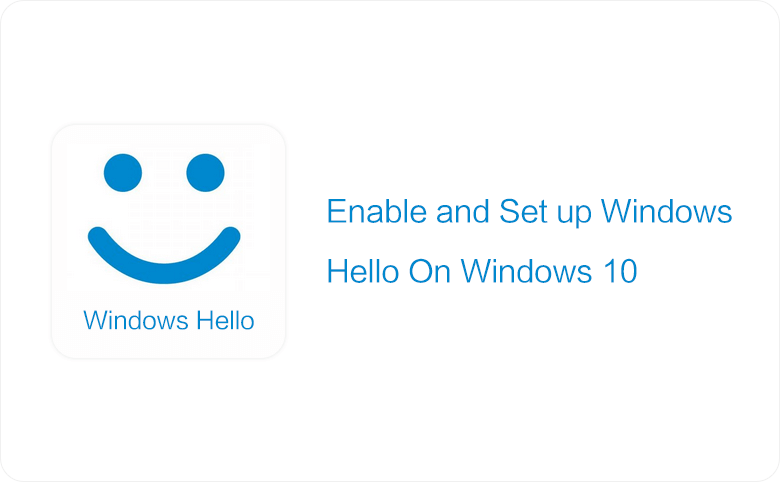 How To Enable And Set Up Windows Hello In Windows