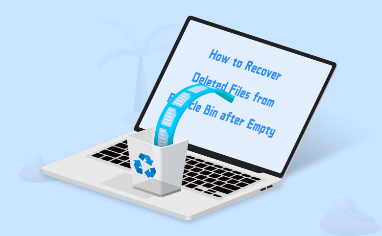 How to Recover Deleted Files from Recycle Bin after Empty