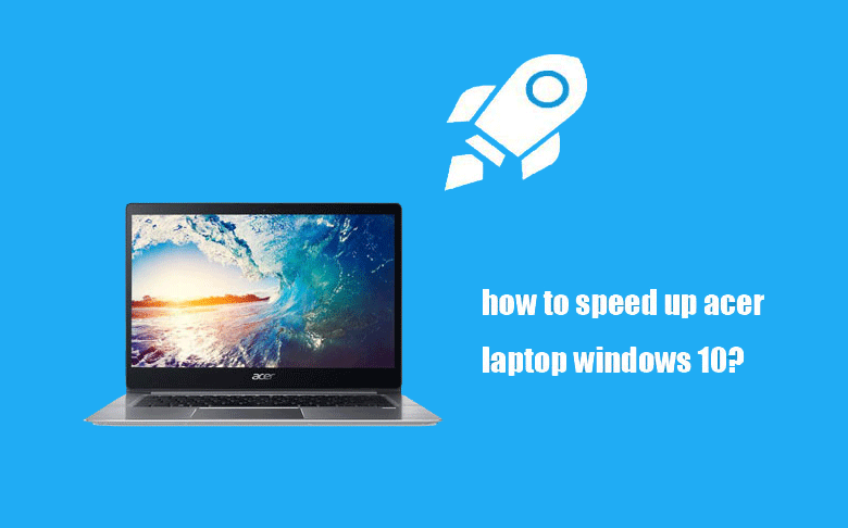 how to make acer laptop faster